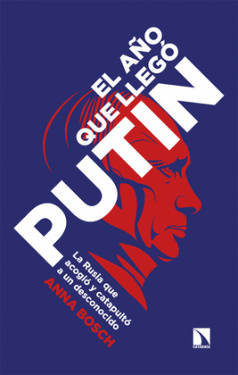 EL AÑO QUE LLEGO PUTIN