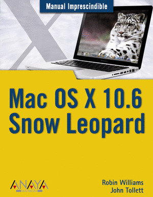 MAC OS X 10.6. SNOW LEOPARD. MANUAL IMPRESCINDIBLE
