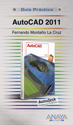 AUTOCAD 2011. GUIA PRACTICA