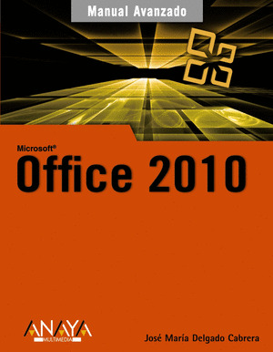 MICROSOFT OFFICE 2010. MANUAL AVANZADO