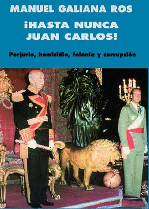 HASTA NUNCA, JUAN CARLOS!