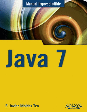 JAVA 7. MANUAL IMPRESCINDIBLE