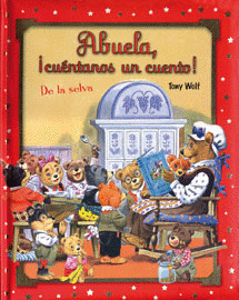 ABUELA CUENTANOS UN CUENTO DE LA SELVA (+3A)