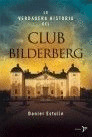 CLUB BILDERBERG LA VERDADERA HISTORIA
