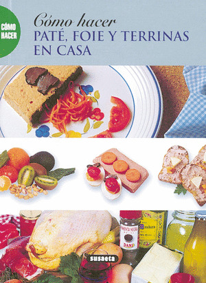 COMO HACER PATE FOIE Y TERRINAS ...