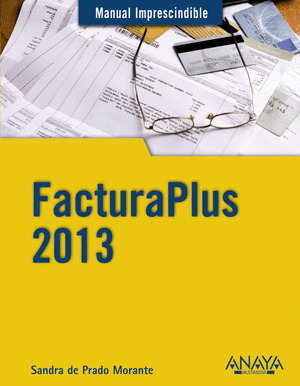 FACTURAPLUS 2013. MANUAL IMPRESCINDIBLE