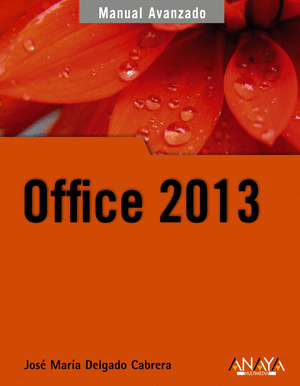 OFFICE 2013. MANUAL AVANZADO