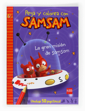 SAMSAM - LA GRAN MISION DE SAMSAM - PEGA Y COLOREA