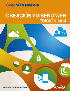 CREACIÓN Y DISEÑO WEB. EDICIÓN 2014. GUÍA VISUAL