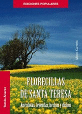 FLORECILLAS DE SANTA TERESA (ANECDOTAS,LEYENDAS...)