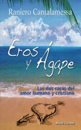 EROS Y AGAPE-LAS DOS CARAS DEL AMOR HUMANO Y CRISTIANO