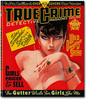 TRUE CRIME DETECTIVE MAGAZINES 1924-1969