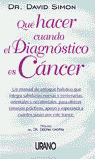 QUE HACER CUANDO EL DIAGNOSTICO ES CANCER