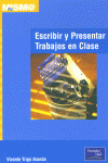 ESCRIBIR Y PRESENTAR TRABAJOS EN CLASE