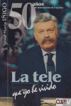 TELE QUE YO HE VIVIDO, LA