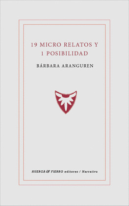 19 MICRO RELATOS Y 1 POSIBILIDAD