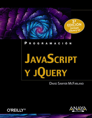 JAVASCRIPT Y JQUERY. 3ª EDICIÓN (INCLUYE JQUERY UI)