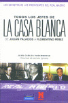 TODOS LOS JEFES DE LA CASA BLANCA (DE JUAN PALACIOS A FLOREN