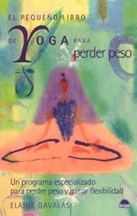 PEQUEÑO LIBRO DE YOGA PARA PERDER PESO, EL