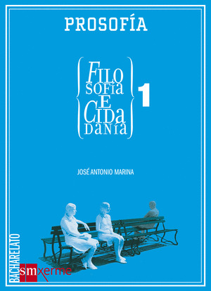 FILOSOFIA E CIUDADANIA 1º BACHARELATO. PROSOFIA