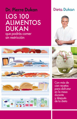 100 ALIMENTOS DUKAN QUE PODRAS COMER SIN RESTRICCION, LOS