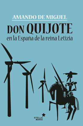 DON QUIJOTE EN LA ESPAÑA DE LA REINA LETIZIA
