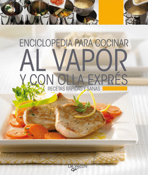 ENCICLOPECIA PARA COCINAR AL VAPOR Y OLLA