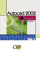 AUTOCAD 2002. MANUAL, VOLUMEN I