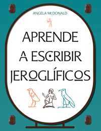 APRENDE A ESCRIBIR JEROGLIFICOS