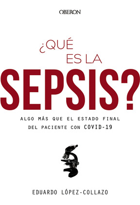 ¿QUE ES LA SEPSIS? ALGO MAS QUE EL ESTADO FINAL DEL PACIENTE CON COVID-19