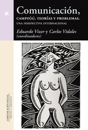 COMUNICACION, CAMPO(S), TEORIAS Y PROBLEMAS