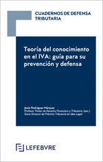 TEORIA DEL CONOCIMIENTO EN EL IVA: GUIA PARA SU PREVENCION Y DEFENSA