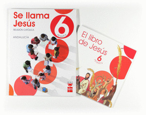 SE LLAMA JESÚS, RELIGIÓN CATÓLICA, 6 EDUCACIÓN PRIMARIA (ANDALUCÍA)