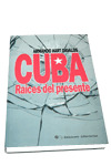 CUBA: RAICES DEL PRESENTE