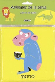 ANIMALES EN EL BAÑO. ANIMALES DE LA SELVA (LIBROS DE BAÑO)