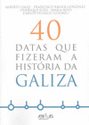 40 DATAS QUE FIZERAM A HISTORIA DA GALIZA