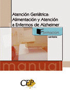 ATENCION GERIATRICA: ALIMENTACION Y ATENCION A ENFERMOS DE ALZHEIMER. MANUAL