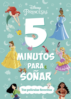 PRINCESAS. 5 MINUTOS PARA SOÑAR. TUS PELICULAS FAVORITAS