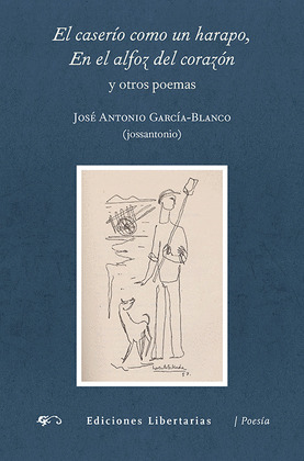 EL CASERIO COMO UN HARAPO, EN EL ALFOZ DEL CORAZON Y OTROS POEMAS