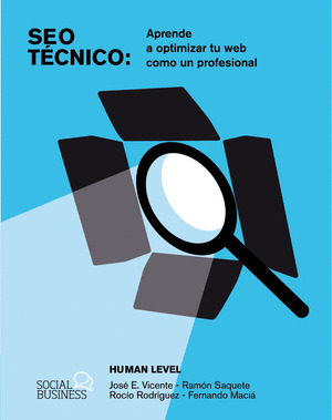 SEO TÉCNICO: APRENDE A OPTIMIZAR TU WEB COMO UN PROFESIONAL