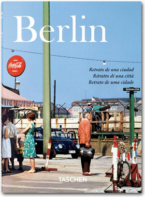 BERLÍN. RETRATO DE UNA CIUDAD (EDICIÓN TRILINGÜE CASTELLANO-ITALIANO-PORTUGUÉS)