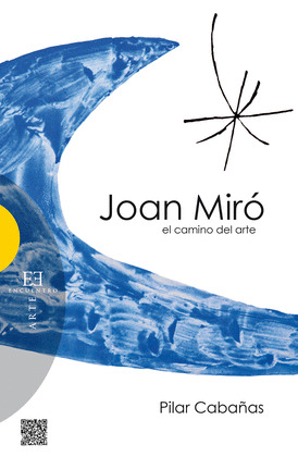 JOAN MIRÓ: EL CAMINO DEL ARTE