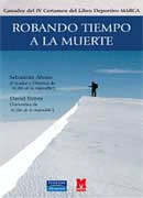 ROBANDO TIEMPO A LA MUERTE