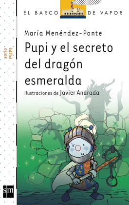 PUPI Y EL SECRETO DEL DRAGONES. (PUPI 19)