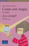 COSAS CON MAGIA, UN BOTE, ¡LAS ATRAPE!