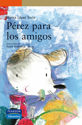 SERIE NARANJA: PÉREZ PARA LOS AMIGOS