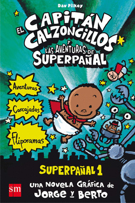 CAPITAN CALZONCILLOS Y LAS AVENTURAS DE SUPERPAÑAL