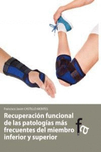 RECUPERACION FUNCIONAL DE LAS PATOLOGIAS MAS FRECUENTES DEL MIEMBRO INFERIOR Y SUPERIOR
