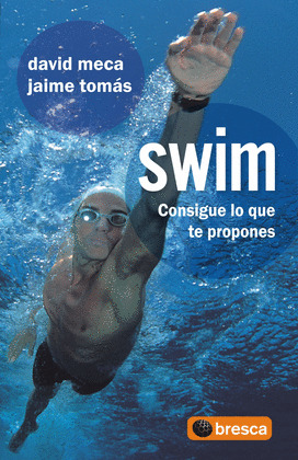 SWIM (CONSIGUE LO QUE TE PROPONES)
