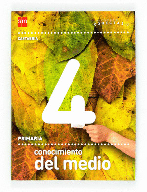 CONECTA 2.0, CONOCIMIENTO DEL MEDIO, 4 EDUCACIÓN PRIMARIA (CANTABRIA). LIBRO DEL